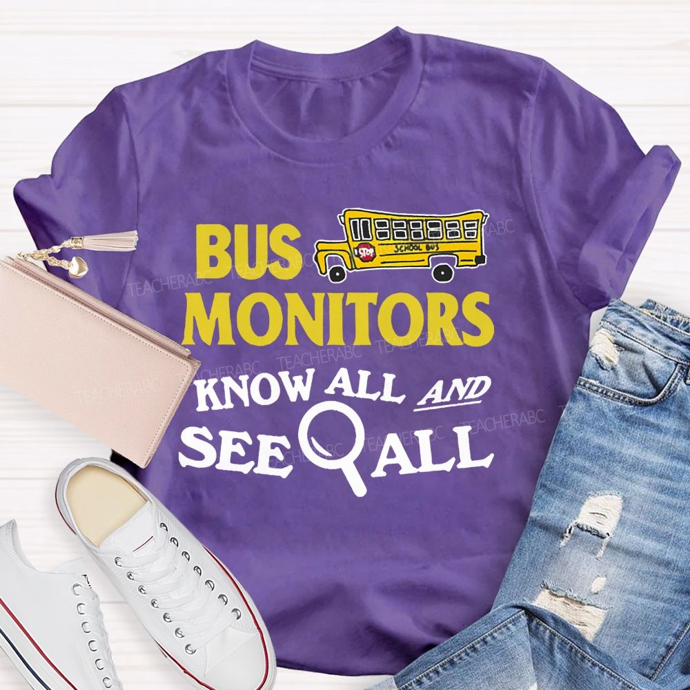 Bus Monitors  Know All And See All  Teacher T-shirt