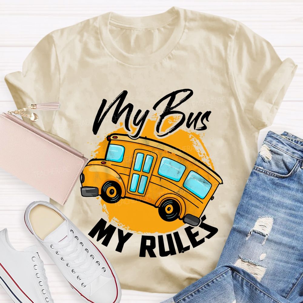 My Bus My Rules   Teacher T-shirt