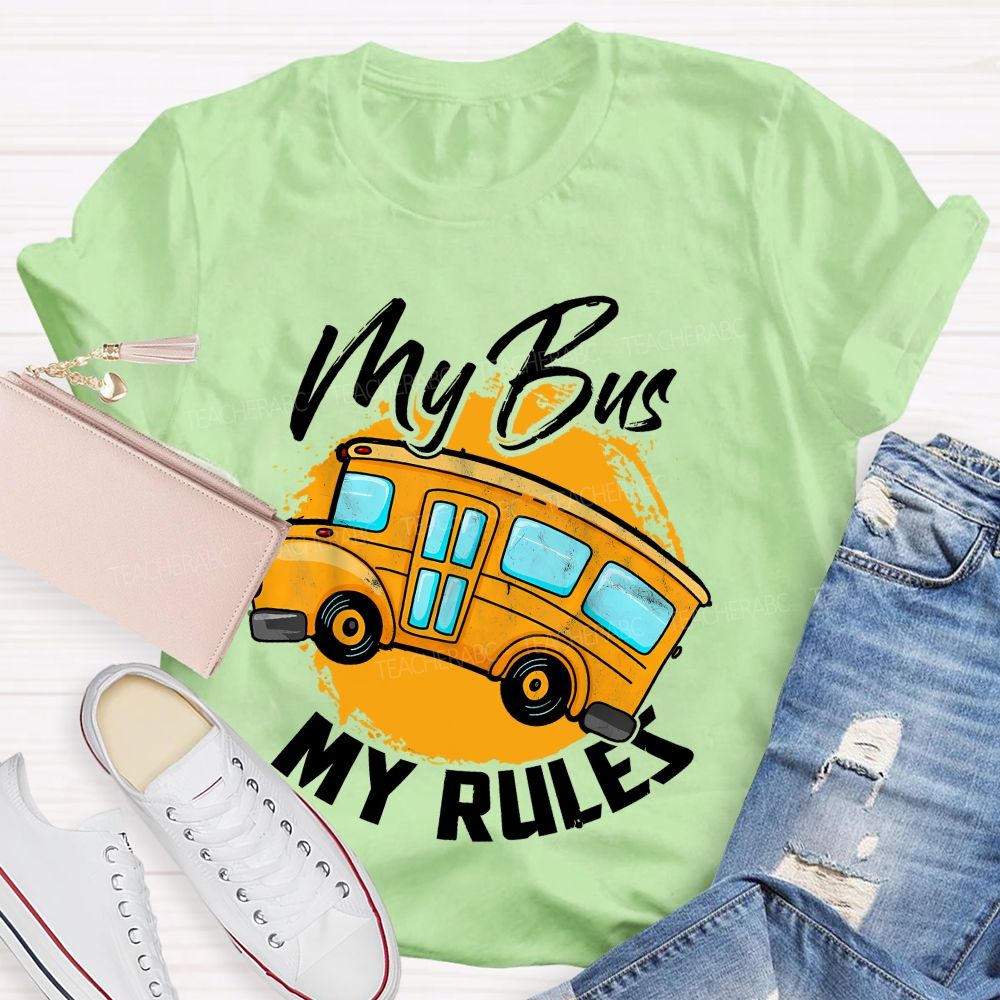 My Bus My Rules   Teacher T-shirt