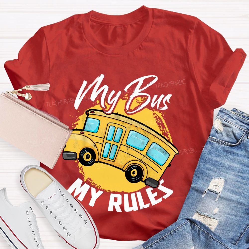 My Bus My Rules   Teacher T-shirt