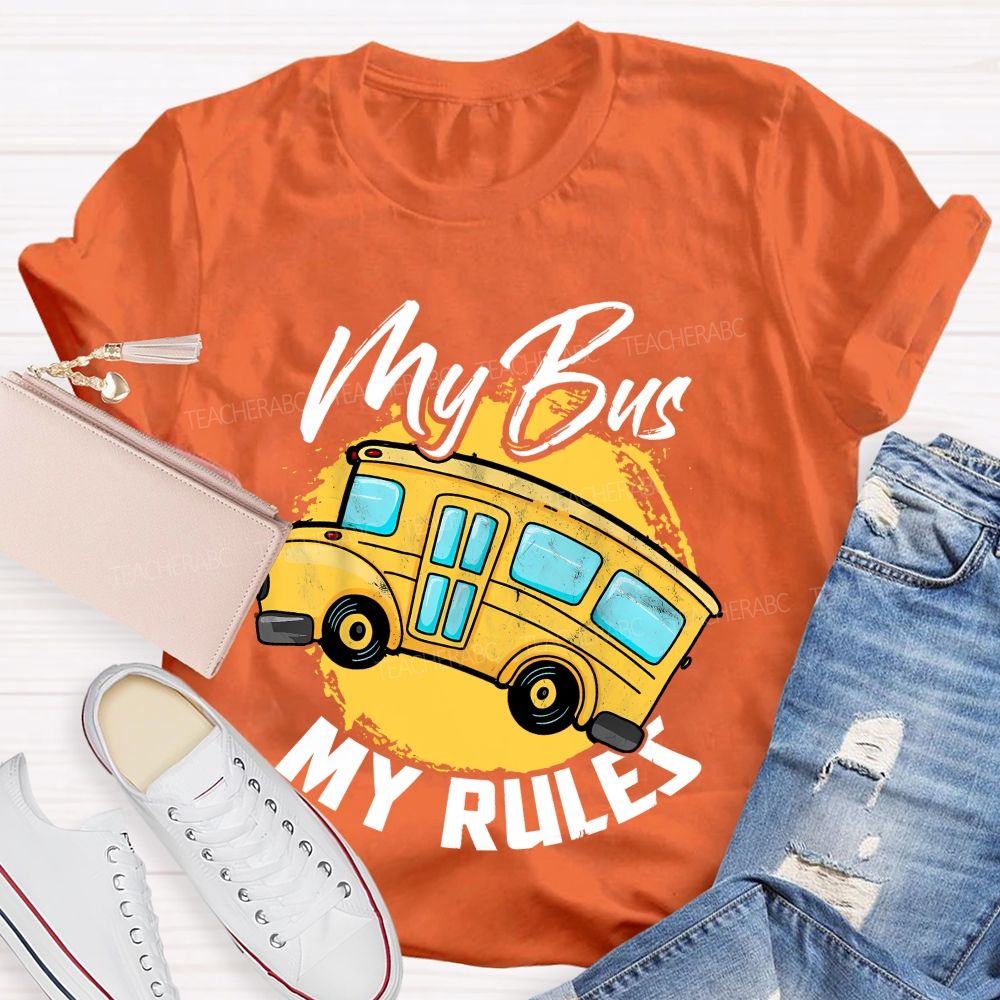My Bus My Rules   Teacher T-shirt