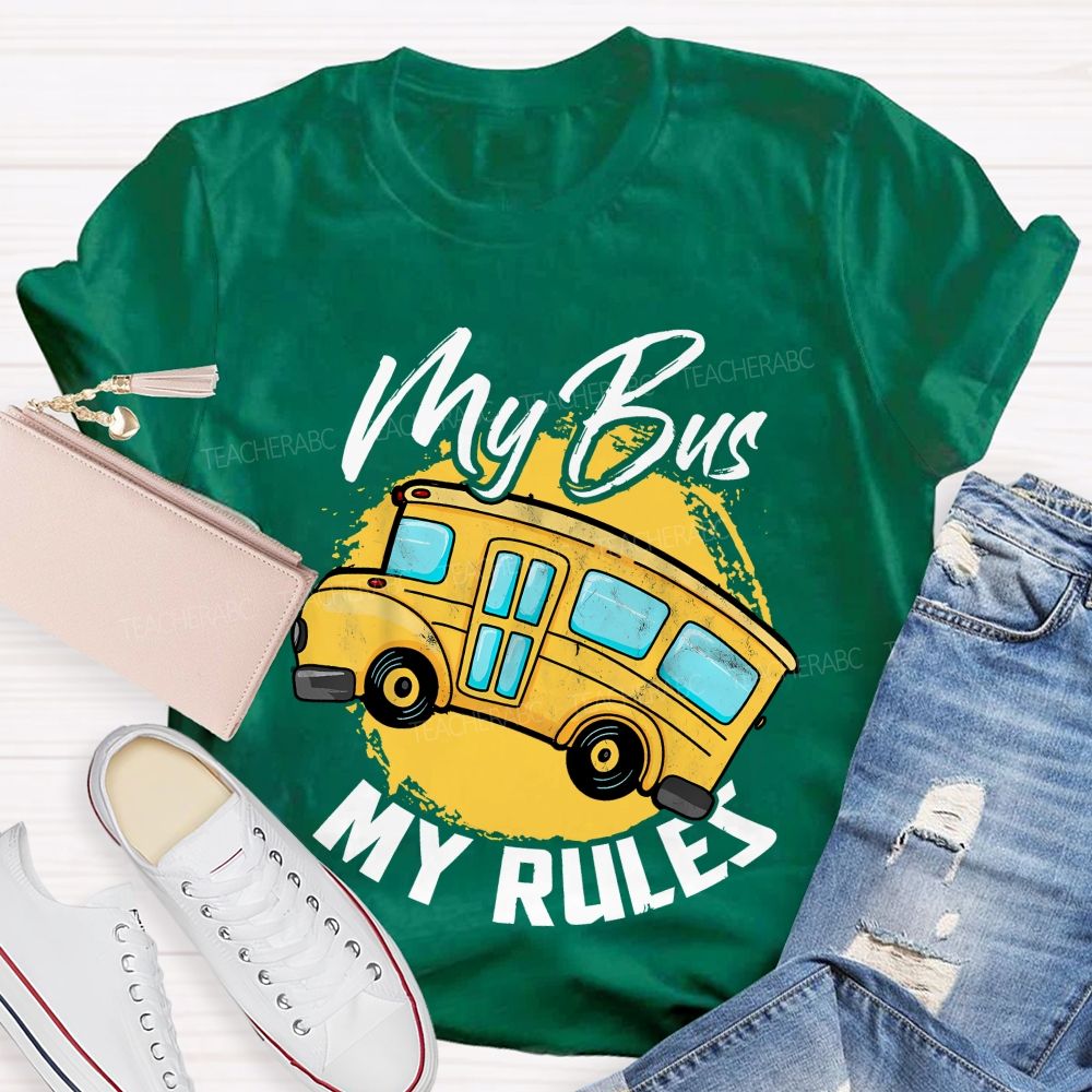 My Bus My Rules   Teacher T-shirt
