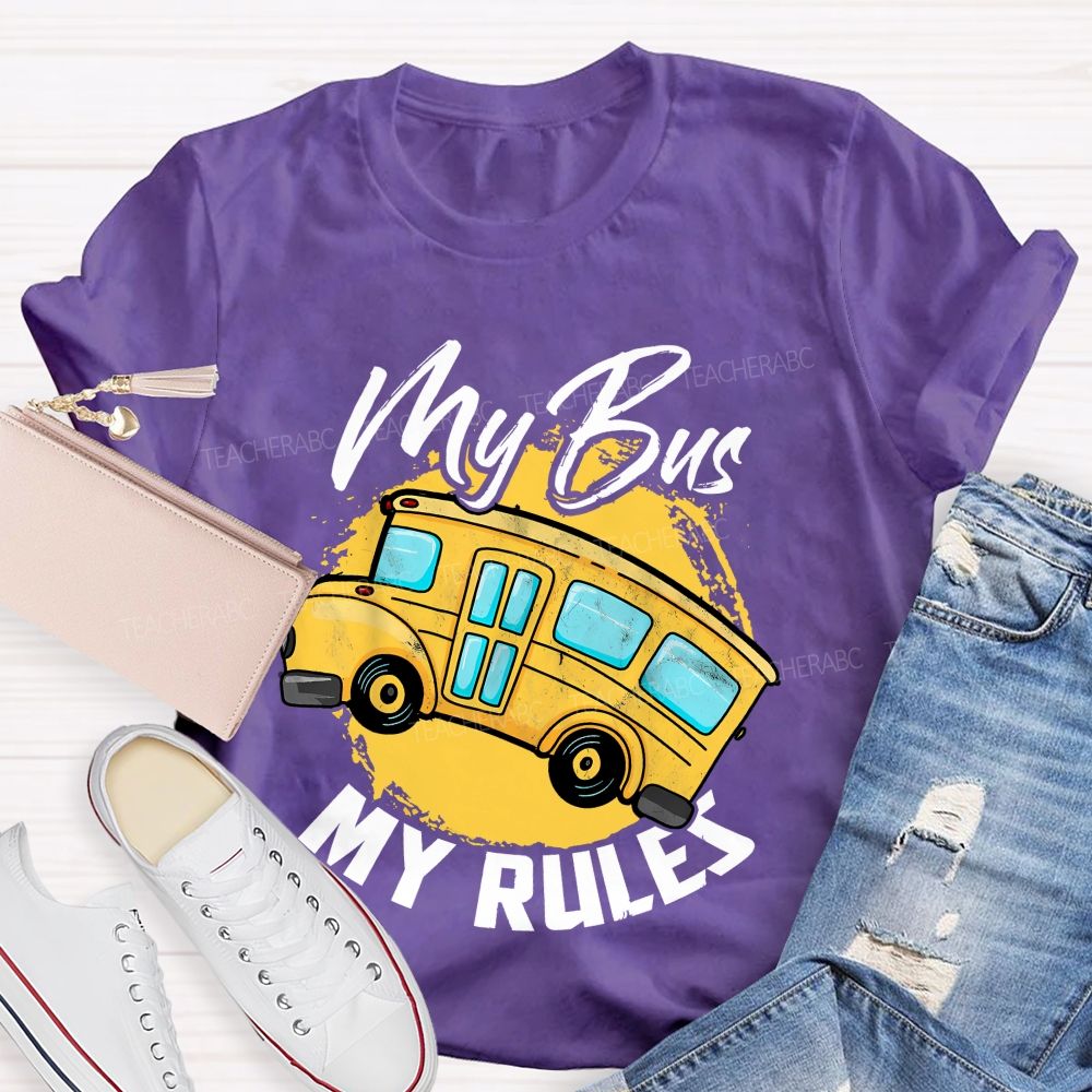 My Bus My Rules   Teacher T-shirt