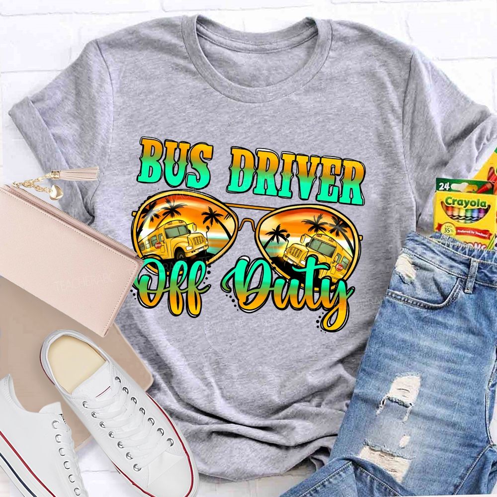 Bus Driver Off Duty Colorful Letters Graphics  Teacher T-shirt