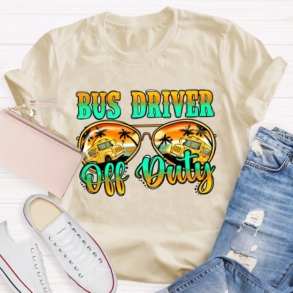 Bus Driver Off Duty Colorful Letters Graphics  Teacher T-shirt