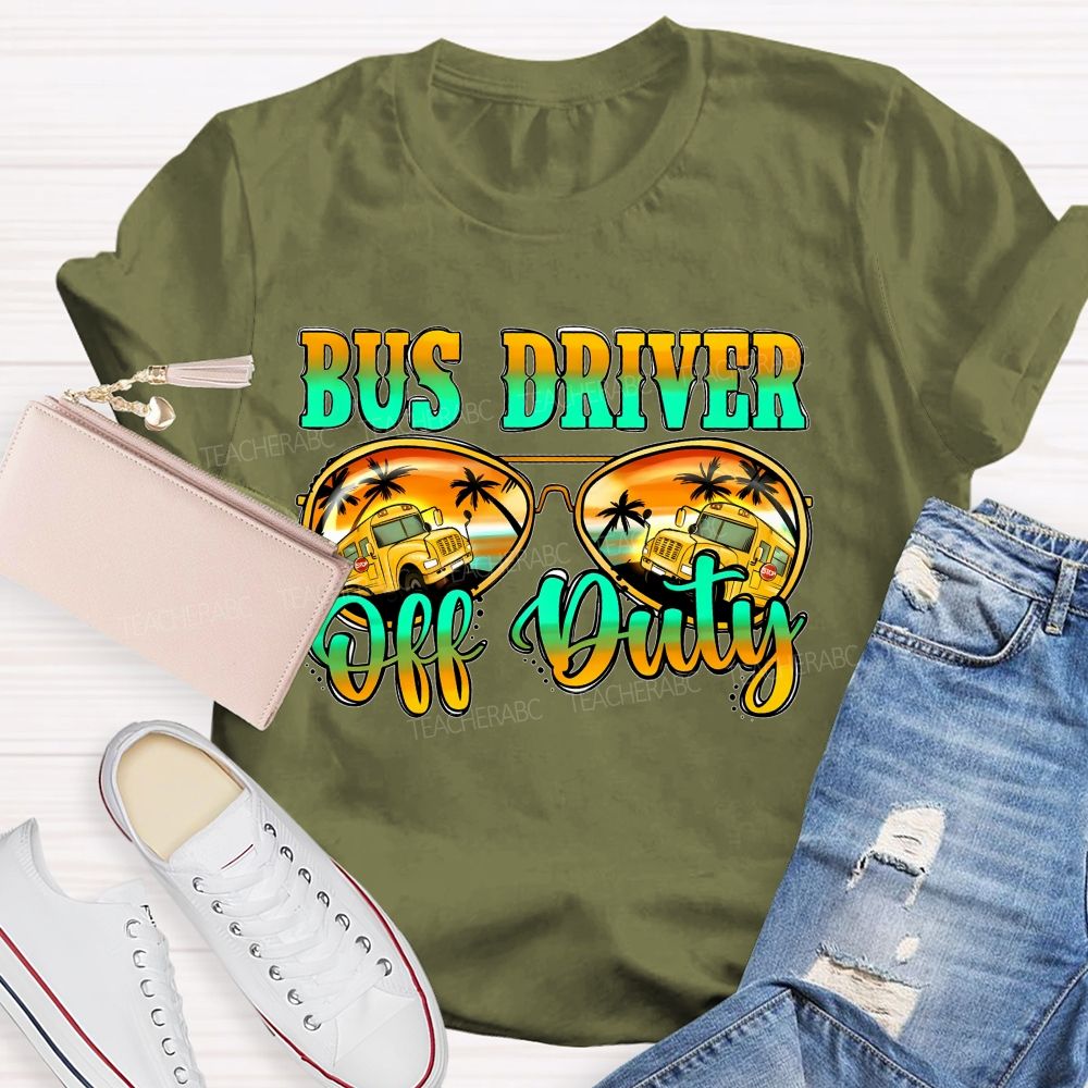Bus Driver Off Duty Colorful Letters Graphics  Teacher T-shirt