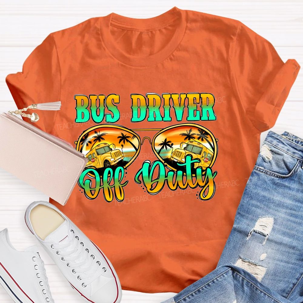 Bus Driver Off Duty Colorful Letters Graphics  Teacher T-shirt