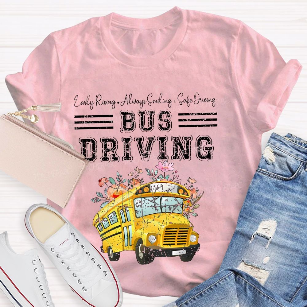 Early Rising  Always Smiling  Safe Driving Pattern  Teacher T-shirt