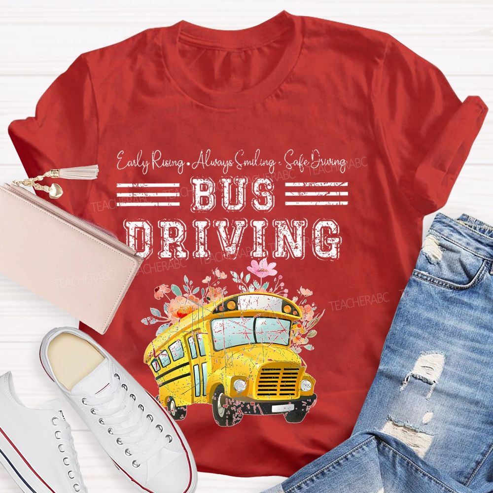 Early Rising  Always Smiling  Safe Driving Pattern  Teacher T-shirt