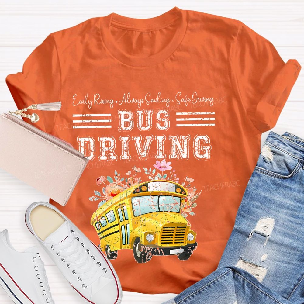 Early Rising  Always Smiling  Safe Driving Pattern  Teacher T-shirt