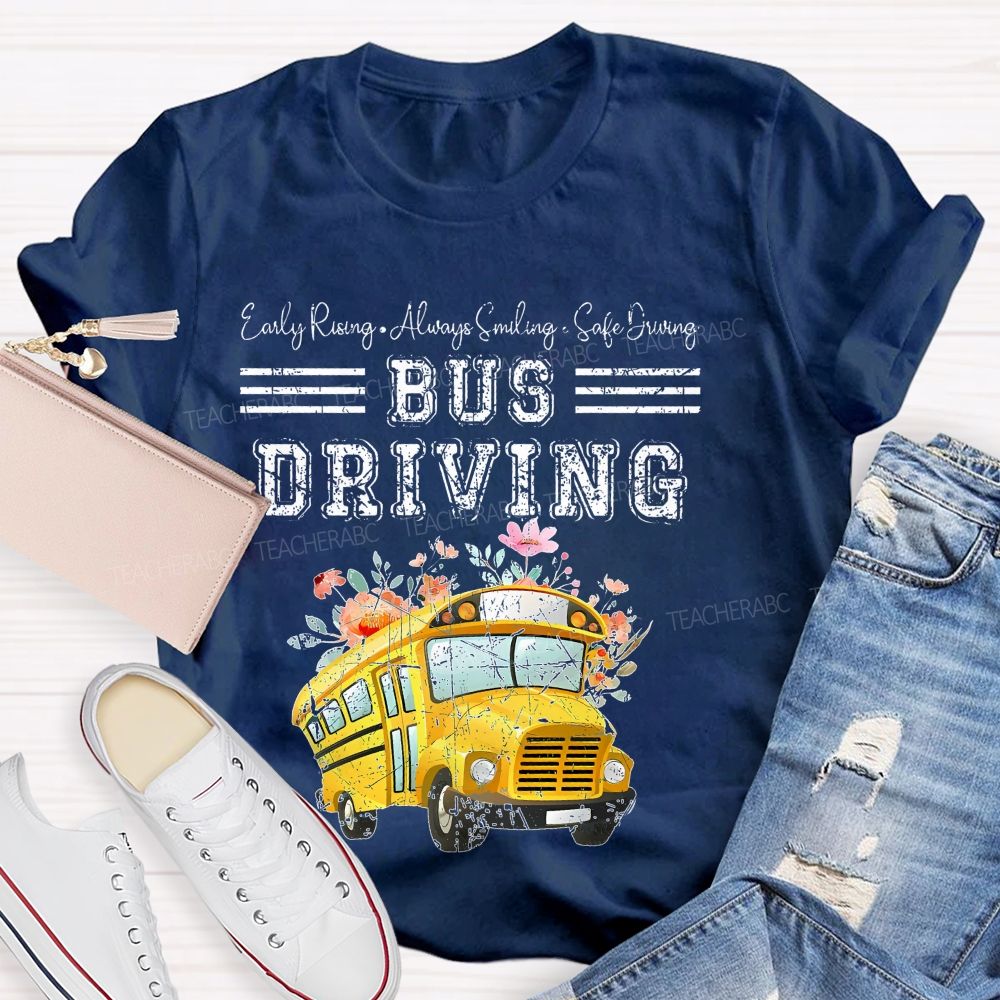 Early Rising  Always Smiling  Safe Driving Pattern  Teacher T-shirt