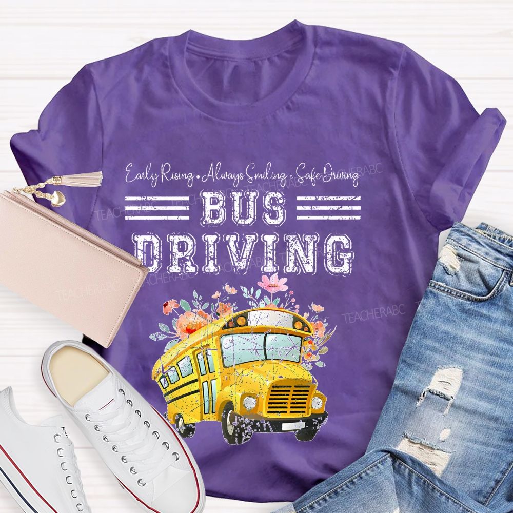 Early Rising  Always Smiling  Safe Driving Pattern  Teacher T-shirt
