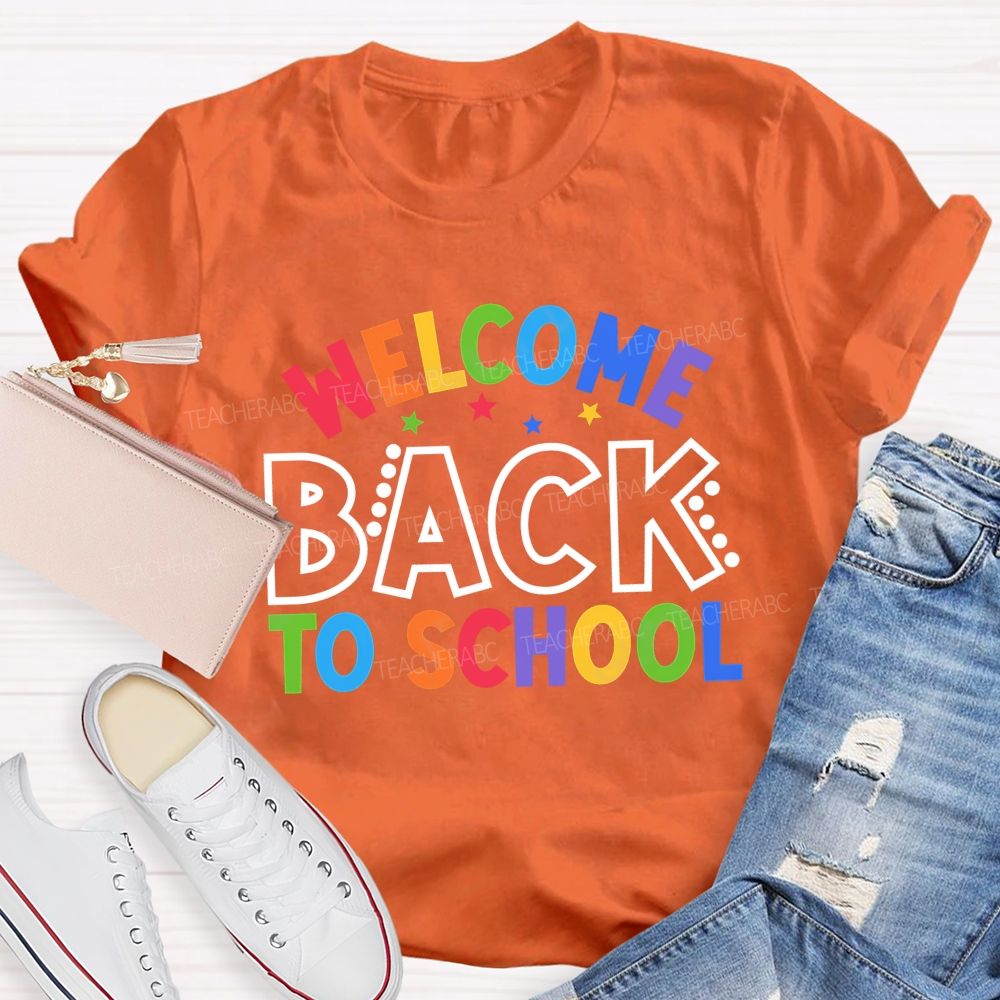 Welcome Back To School Colored Fonts Teacher T-shirt