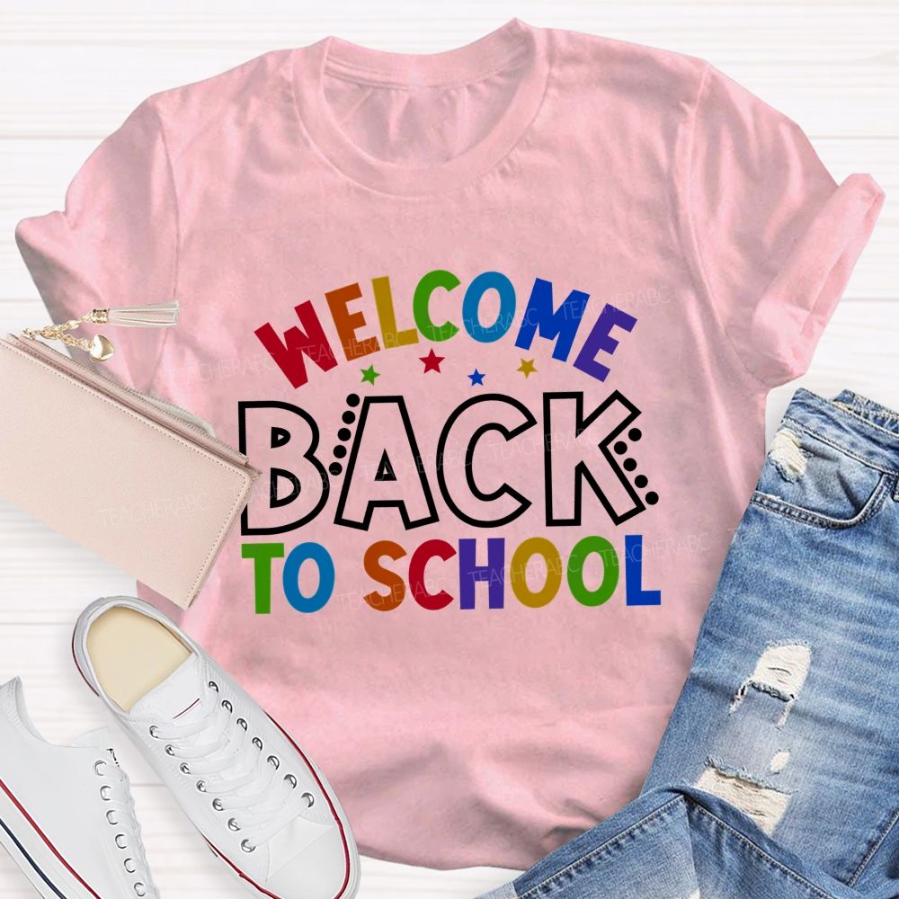Welcome Back To School Colored Fonts Teacher T-shirt