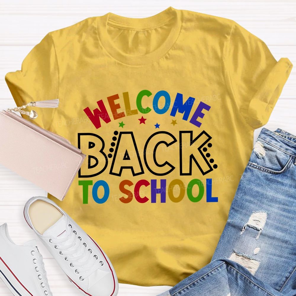 Welcome Back To School Colored Fonts Teacher T-shirt