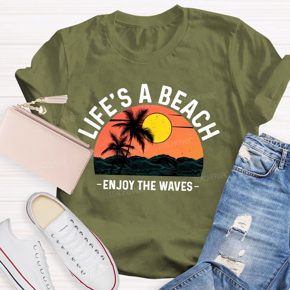 Life's A Beach Enjoy The Waves  Pattern  Teacher T-shirt