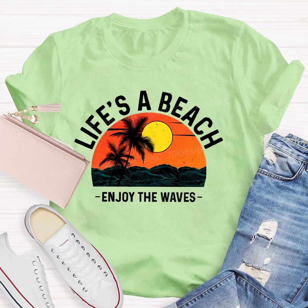 Life's A Beach Enjoy The Waves  Pattern  Teacher T-shirt
