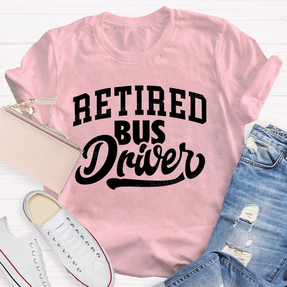 Retired Bus Driver T-shirt