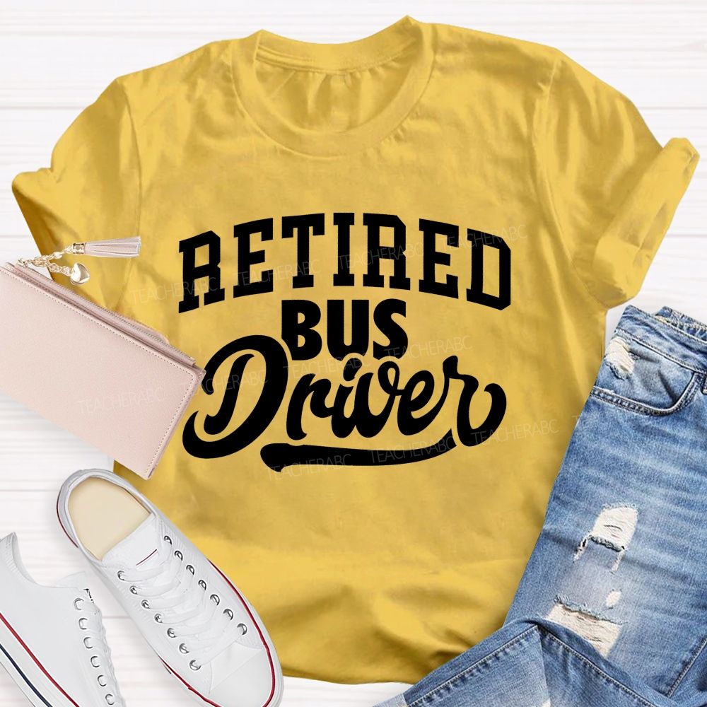 Retired Bus Driver T-shirt