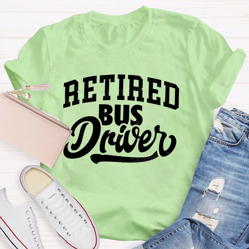 Retired Bus Driver T-shirt