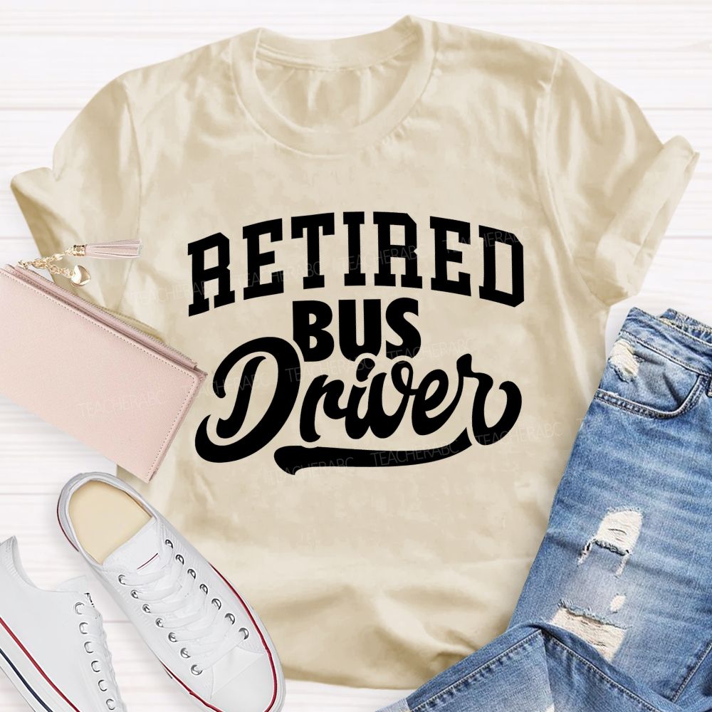 Retired Bus Driver T-shirt