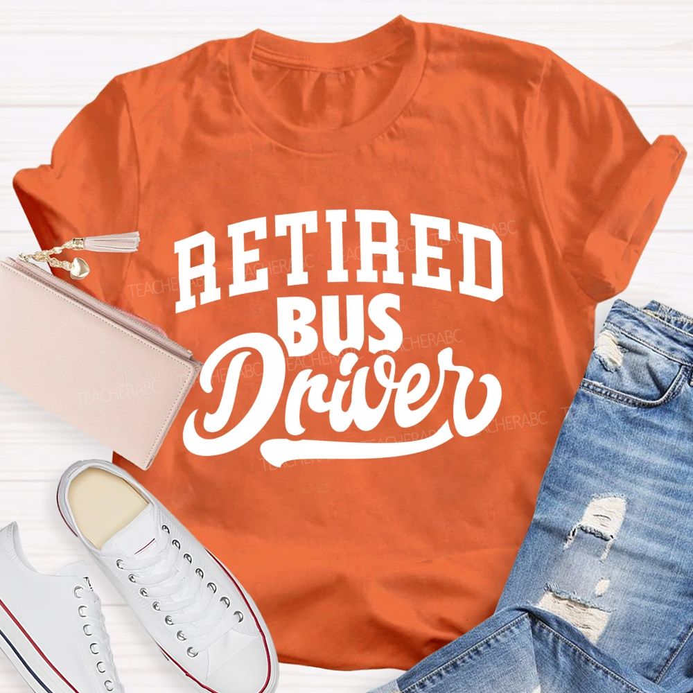 Retired Bus Driver T-shirt