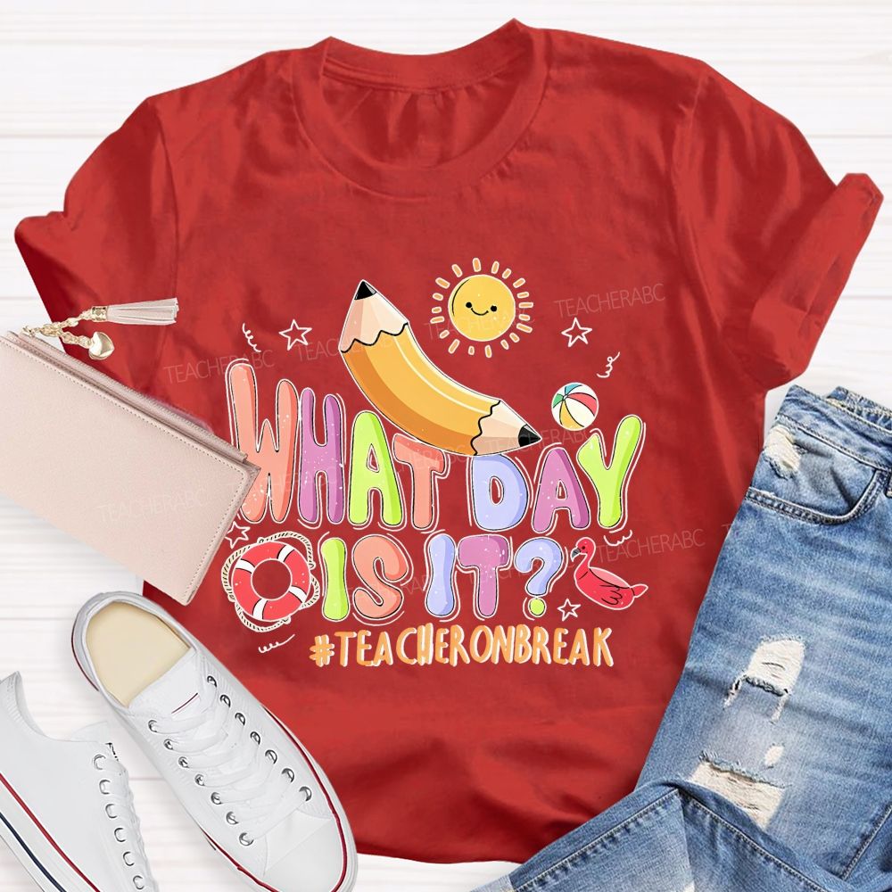 What Day Is It Teacheronbreak Patterns  Teacher T-shirt