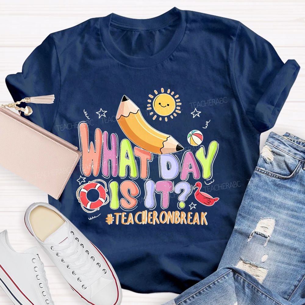 What Day Is It Teacheronbreak Patterns  Teacher T-shirt