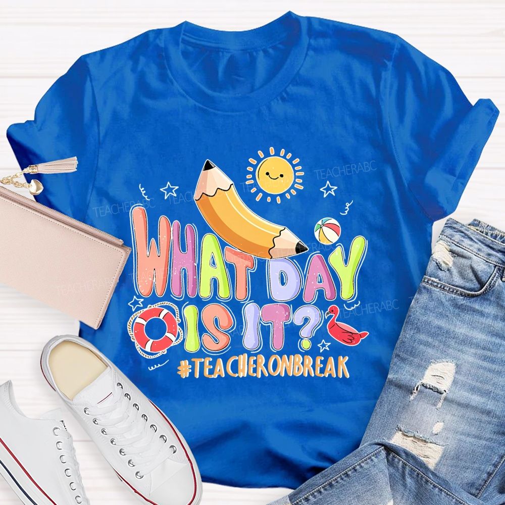 What Day Is It Teacheronbreak Patterns  Teacher T-shirt