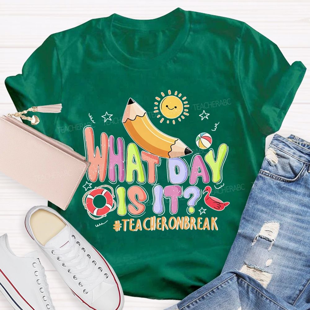 What Day Is It Teacheronbreak Patterns  Teacher T-shirt