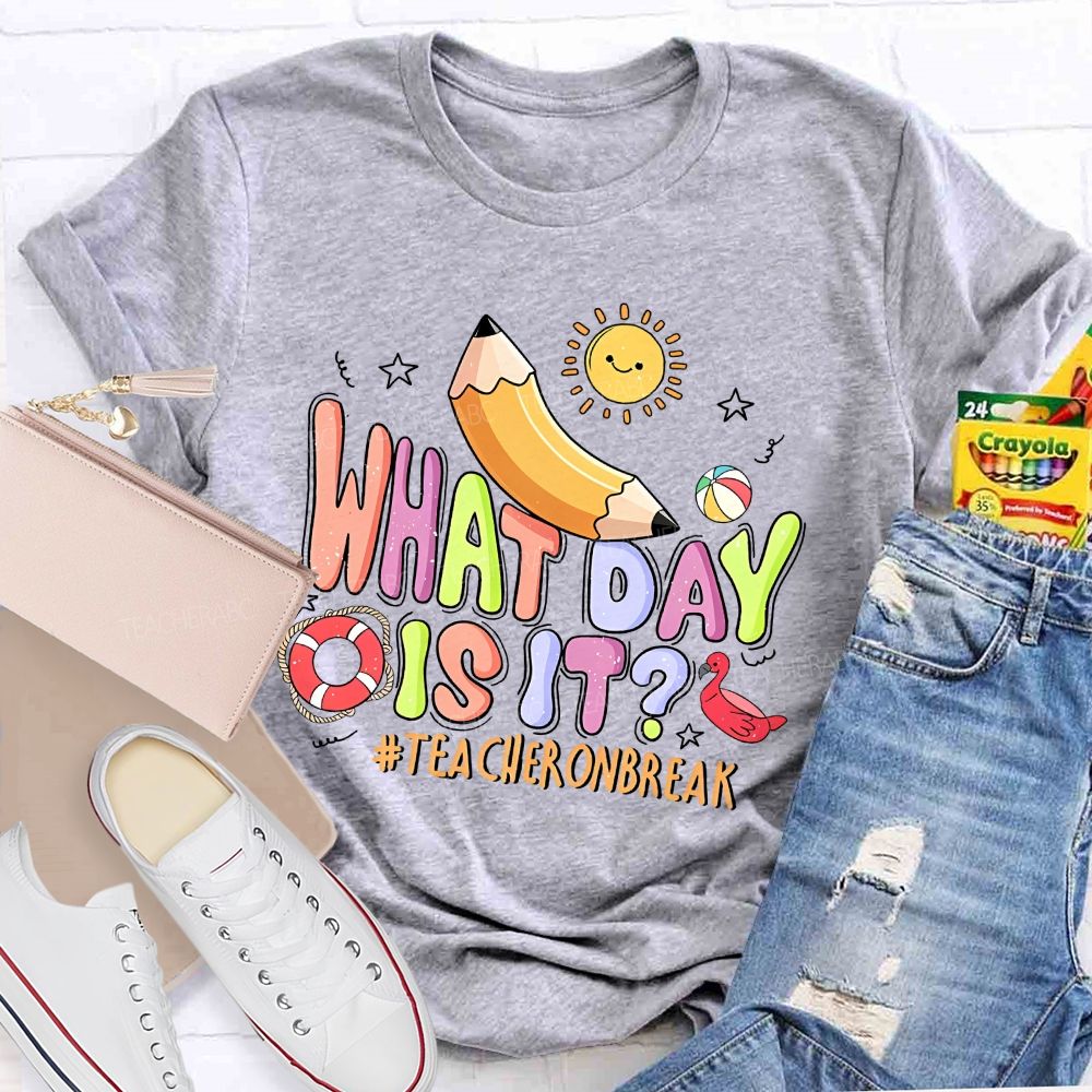 What Day Is It Teacheronbreak Patterns  Teacher T-shirt