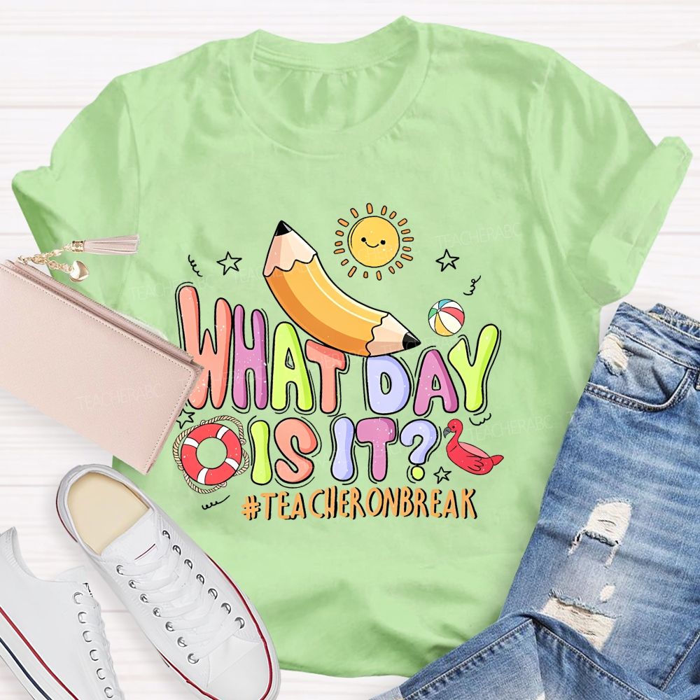What Day Is It Teacheronbreak Patterns  Teacher T-shirt
