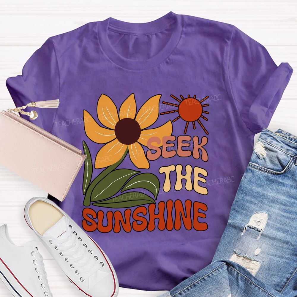 Seek The Sunshine Sunflower Teacher T-shirt