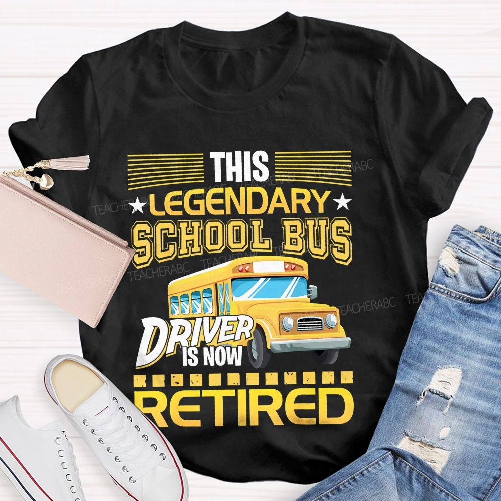 This Legendary School Bus Driver Is Now Retired Letters Patterns  Teacher T-shirt
