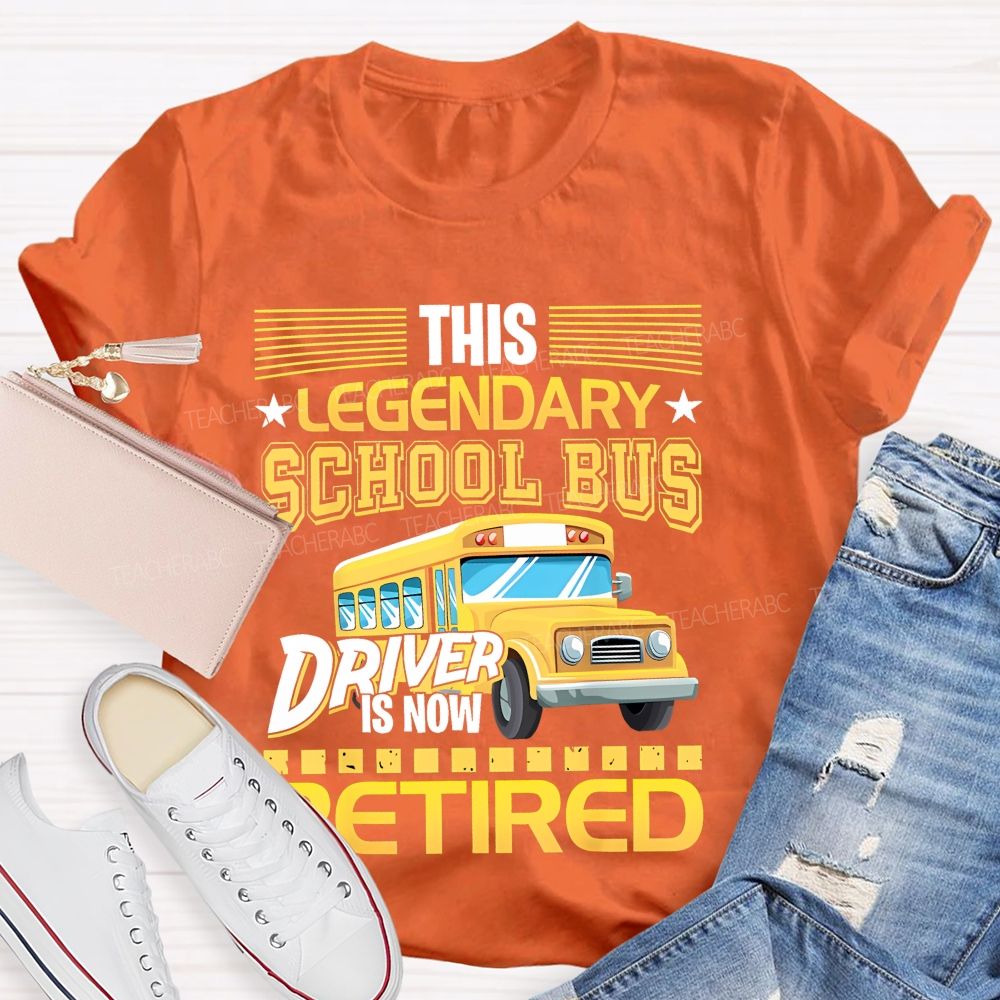 This Legendary School Bus Driver Is Now Retired Letters Patterns  Teacher T-shirt
