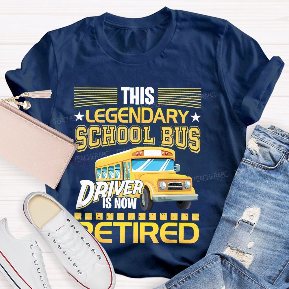 This Legendary School Bus Driver Is Now Retired Letters Patterns  Teacher T-shirt
