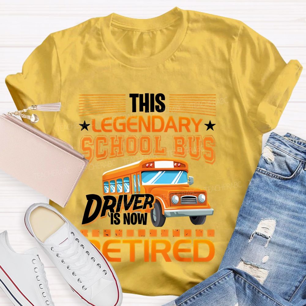 This Legendary School Bus Driver Is Now Retired Letters Patterns  Teacher T-shirt