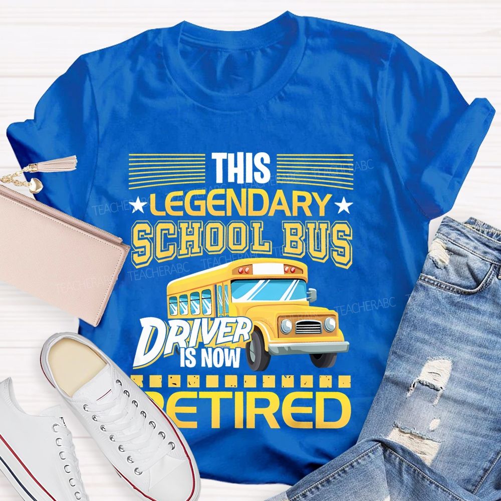 This Legendary School Bus Driver Is Now Retired Letters Patterns  Teacher T-shirt