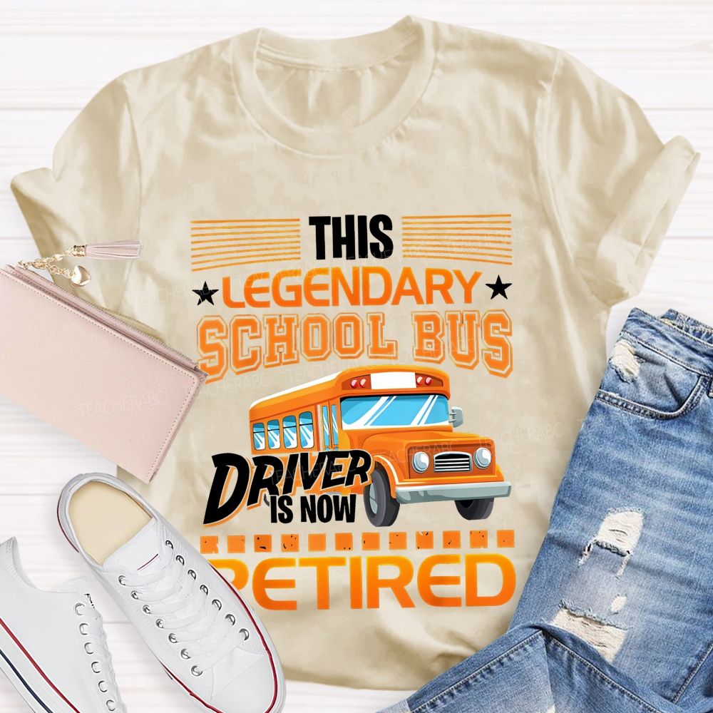 This Legendary School Bus Driver Is Now Retired Letters Patterns  Teacher T-shirt