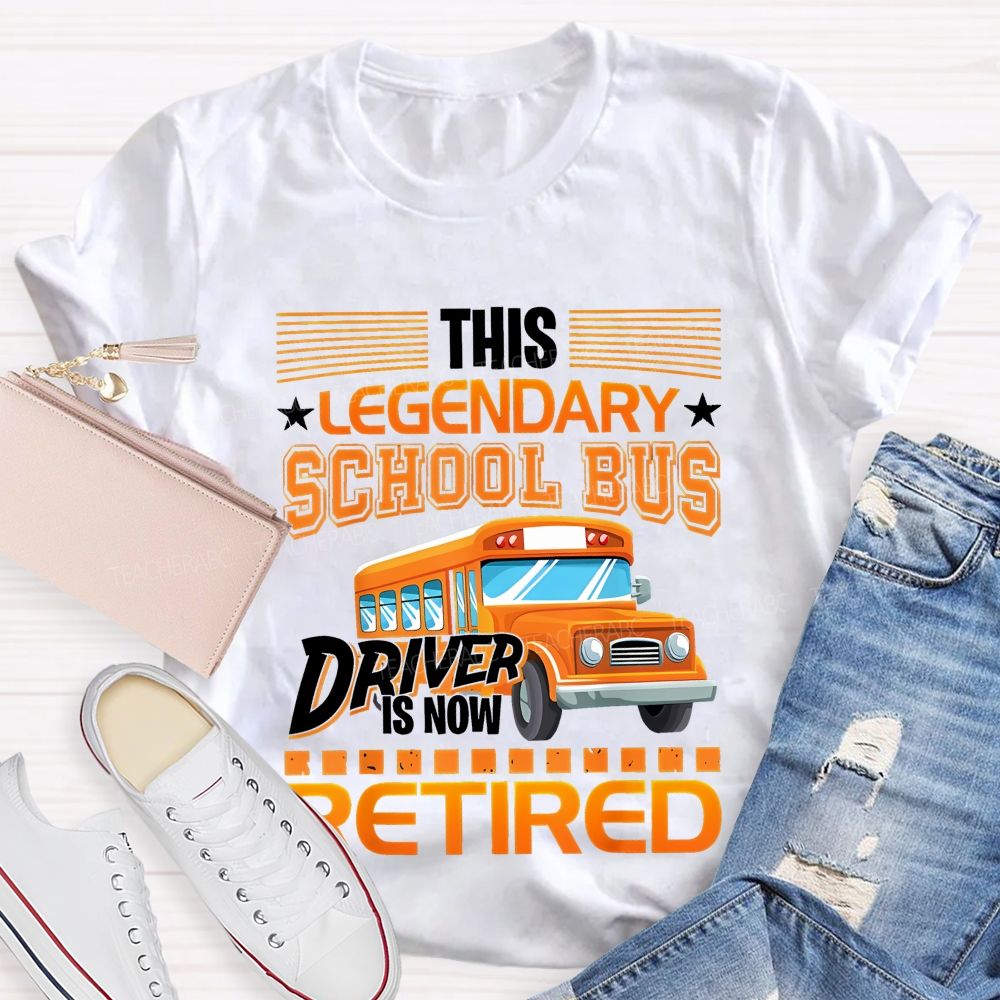 This Legendary School Bus Driver Is Now Retired Letters Patterns  Teacher T-shirt