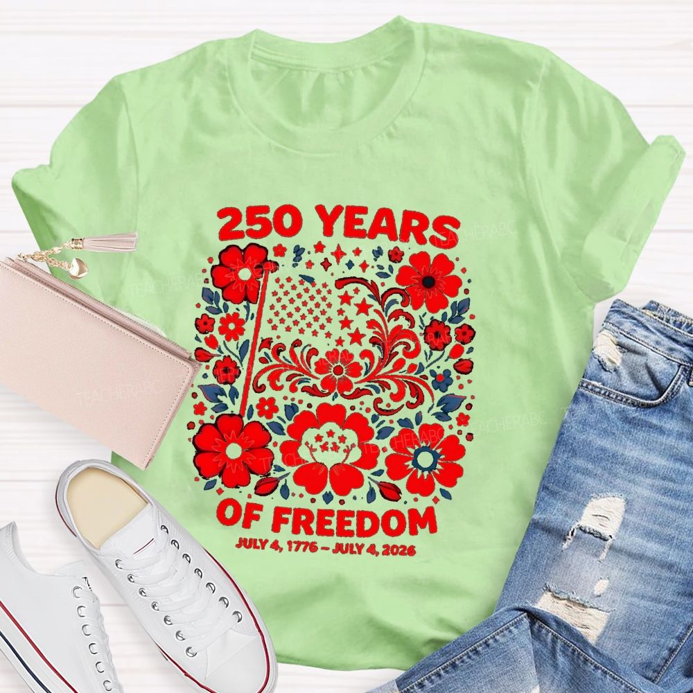 250 Year Of Freedom Floral Teacher T-Shirt