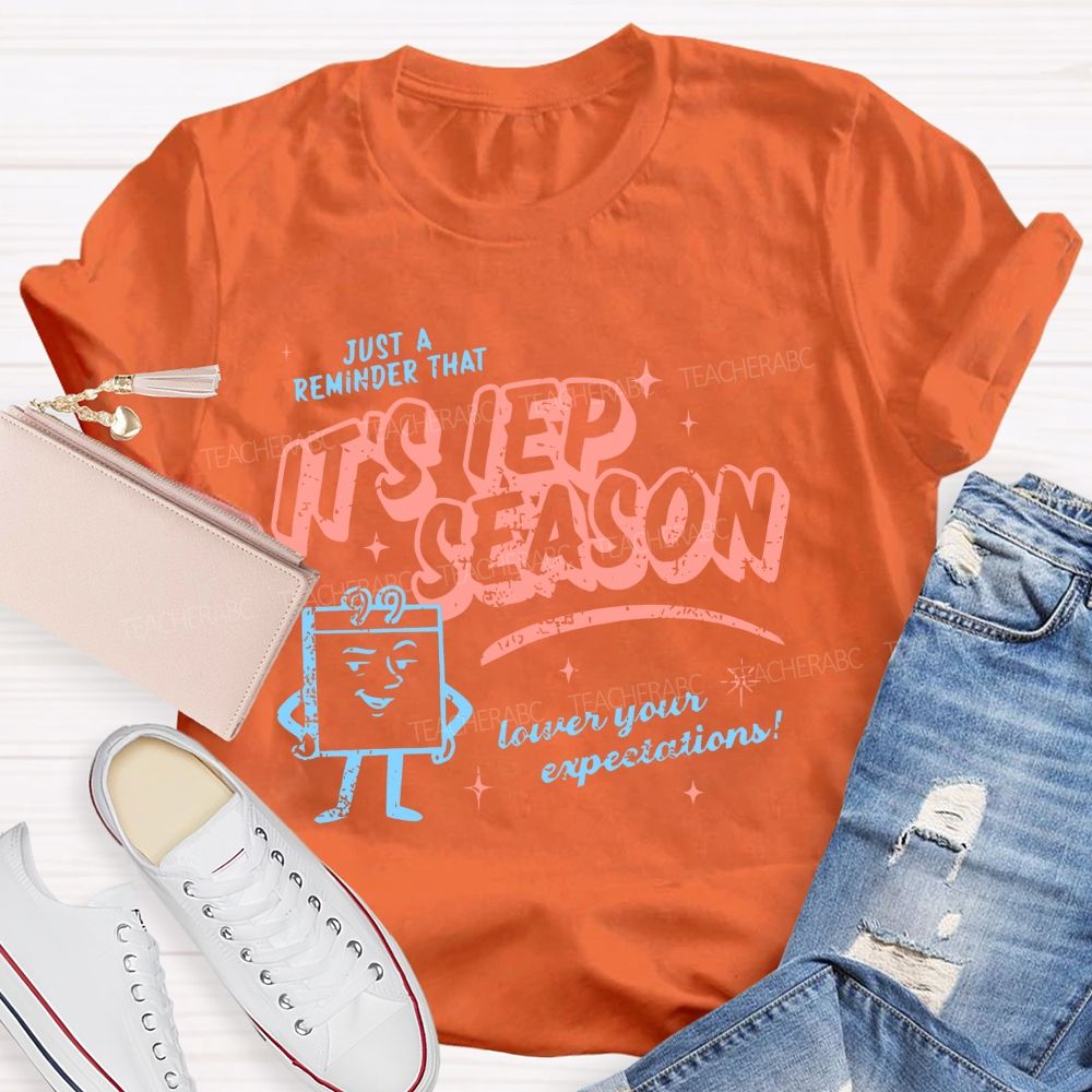 It's Iep Season Lower Your Expectations  Teacher T-shirt