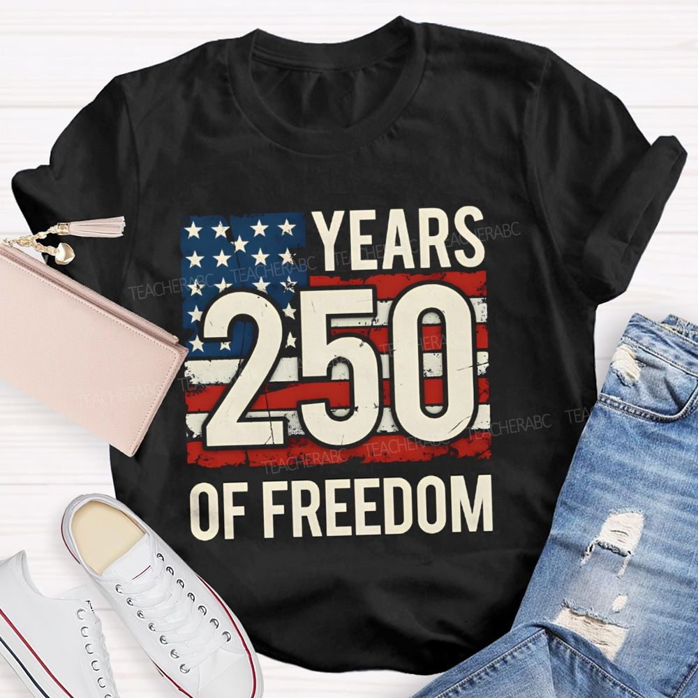 250 Years Of Freedom Us Flag Teacher T-shirt
