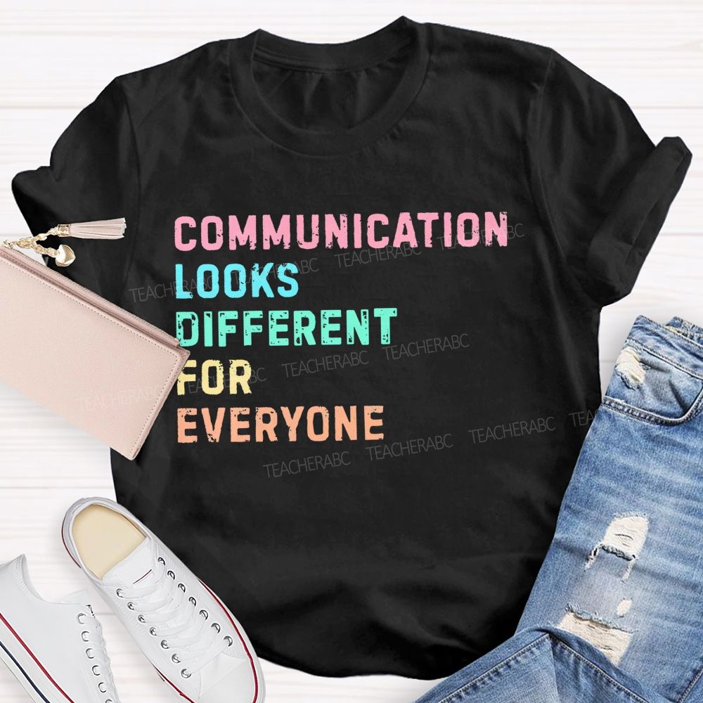 Communication Looks Different For Everyone  Letters Patterns  Teacher T-shirt
