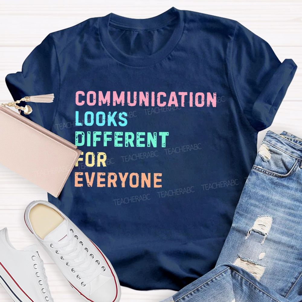Communication Looks Different For Everyone  Letters Patterns  Teacher T-shirt