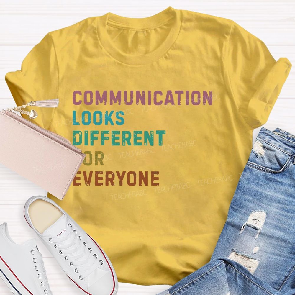 Communication Looks Different For Everyone  Letters Patterns  Teacher T-shirt