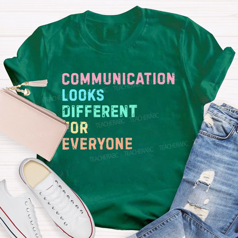 Communication Looks Different For Everyone  Letters Patterns  Teacher T-shirt