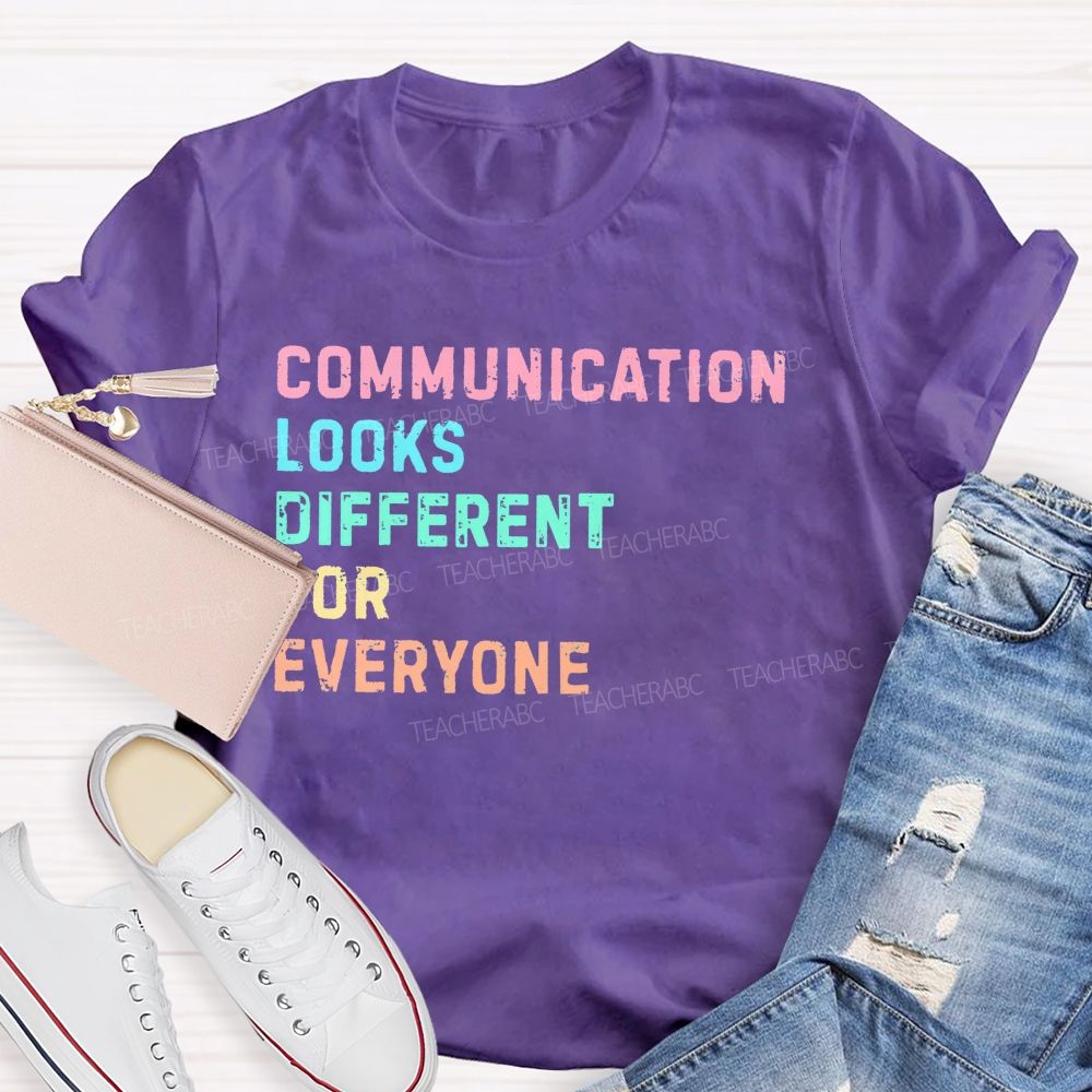 Communication Looks Different For Everyone  Letters Patterns  Teacher T-shirt