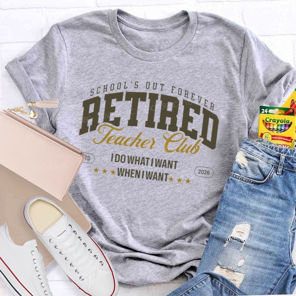 School's Out Forever Retired Teacher Club  Teacher T-shirt