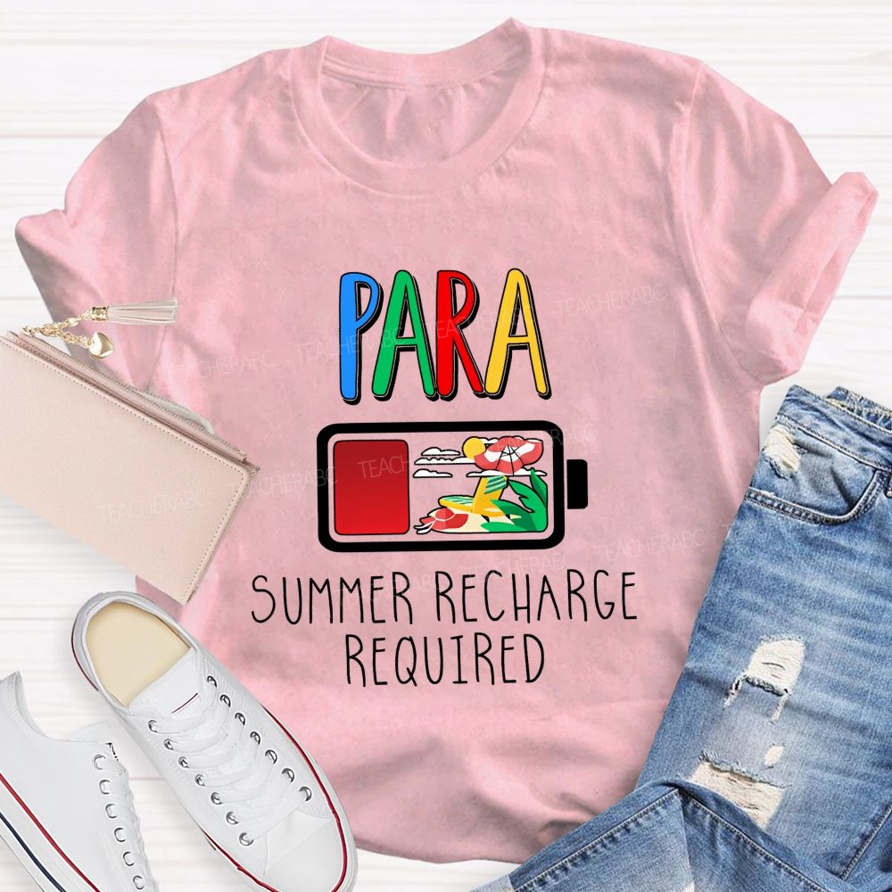 Para Summer Recharge Required Teacher T-shirt